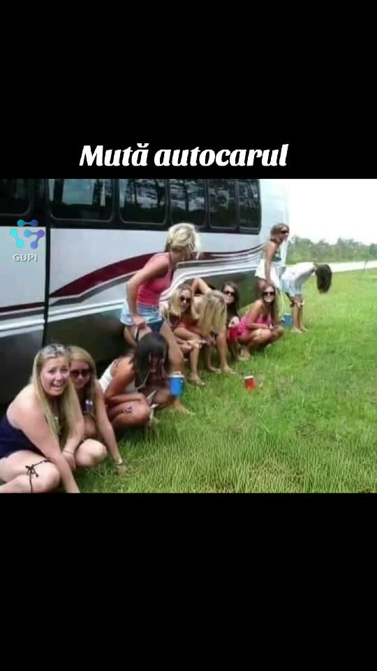 mută autocarul...😁😁😁