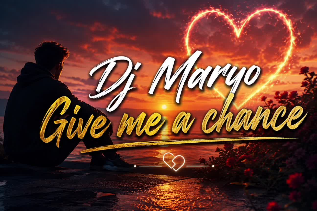 Dj Maryo - Give me a chance ❤️
