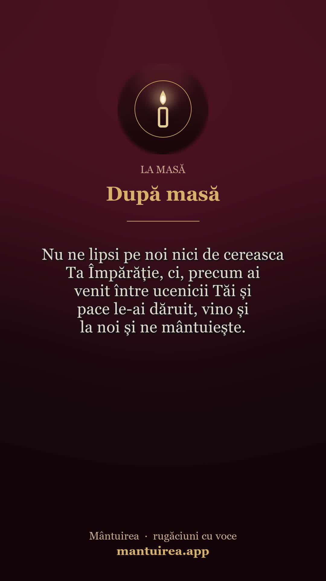 🕯️ După masă — la masă, cu vocea Părintelui Pavel.
Toate rugăciunile, dimineața și seara, în aplicația Mântuirea (gratuit pe Google Play) 👉 https://mantuirea.app/gupi