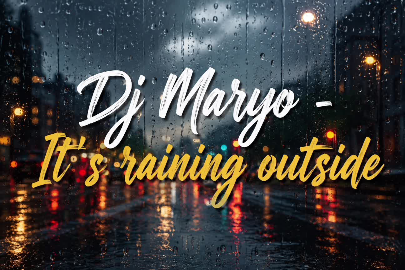 Dj Maryo - It's raining outside ❤️