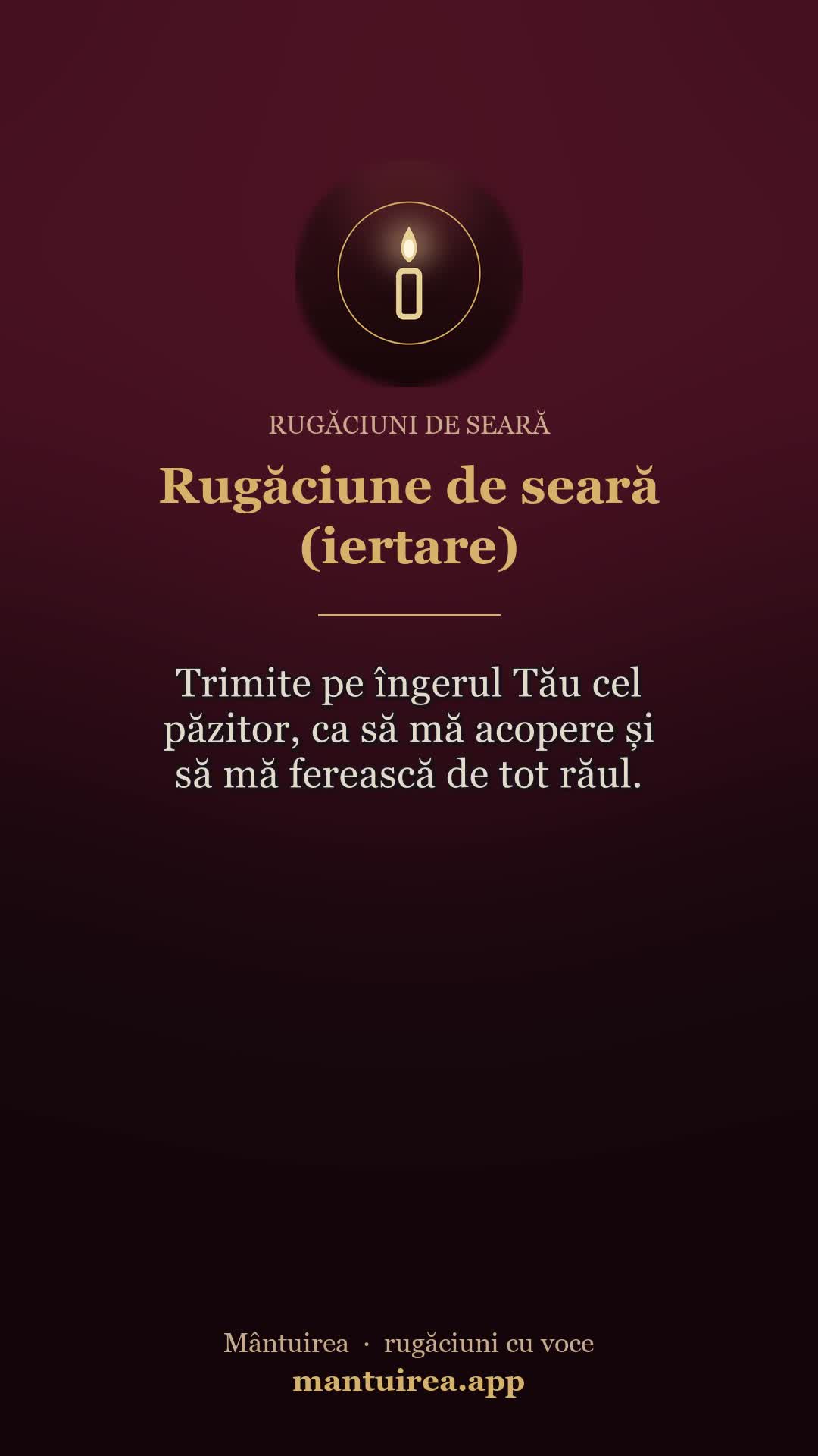 🕯️ Rugăciune de seară (iertare) — rugăciuni de seară, cu vocea Părintelui Pavel.
Toate rugăciunile, dimineața și seara, în aplicația Mântuirea (gratuit pe Google Play) 👉 https://mantuirea.app/gupi