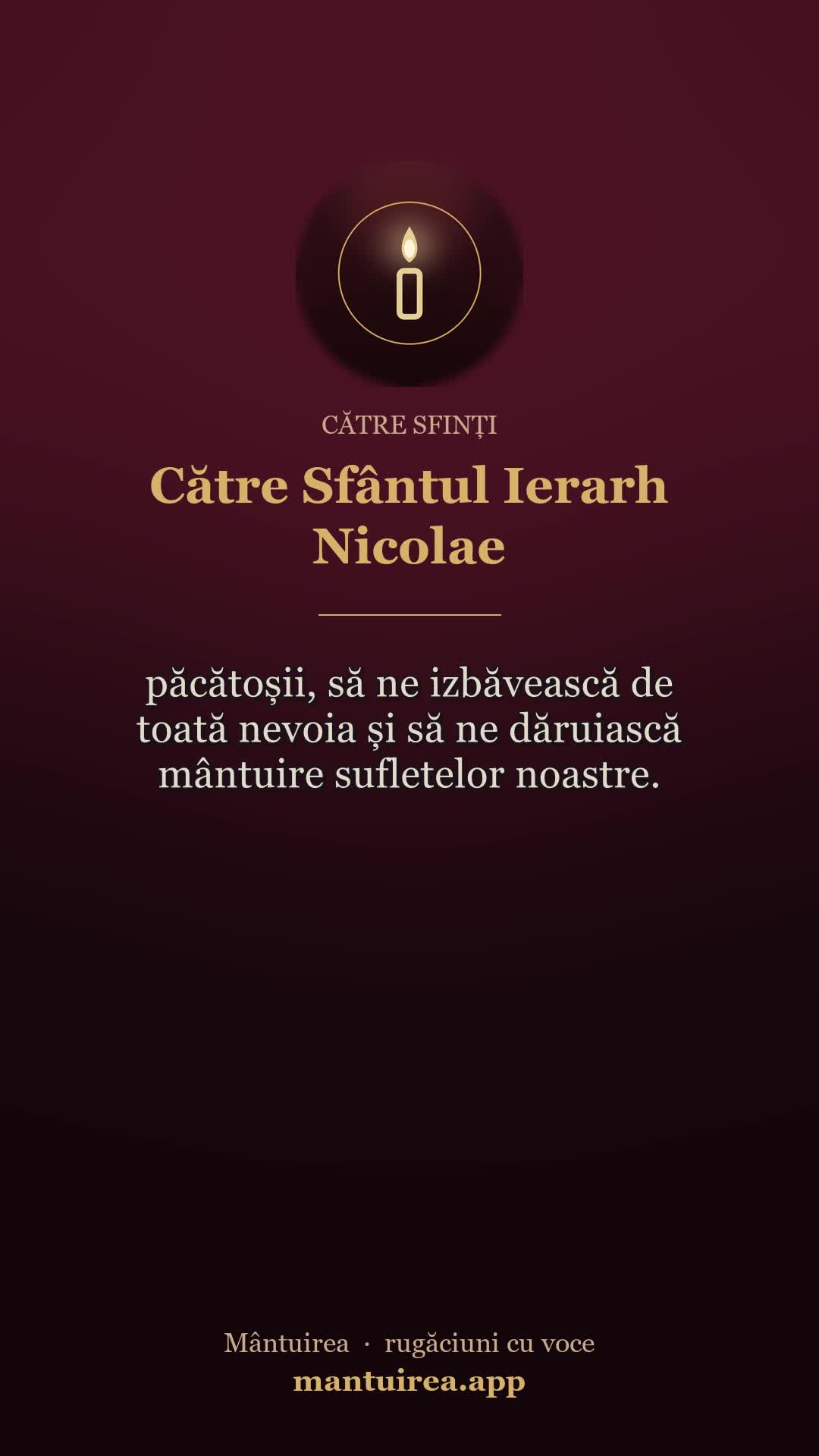 🕯️ Către Sfântul Ierarh Nicolae — către sfinți, cu vocea Părintelui Pavel.
Toate rugăciunile, dimineața și seara, în aplicația Mântuirea (gratuit pe Google Play) 👉 https://mantuirea.app/gupi