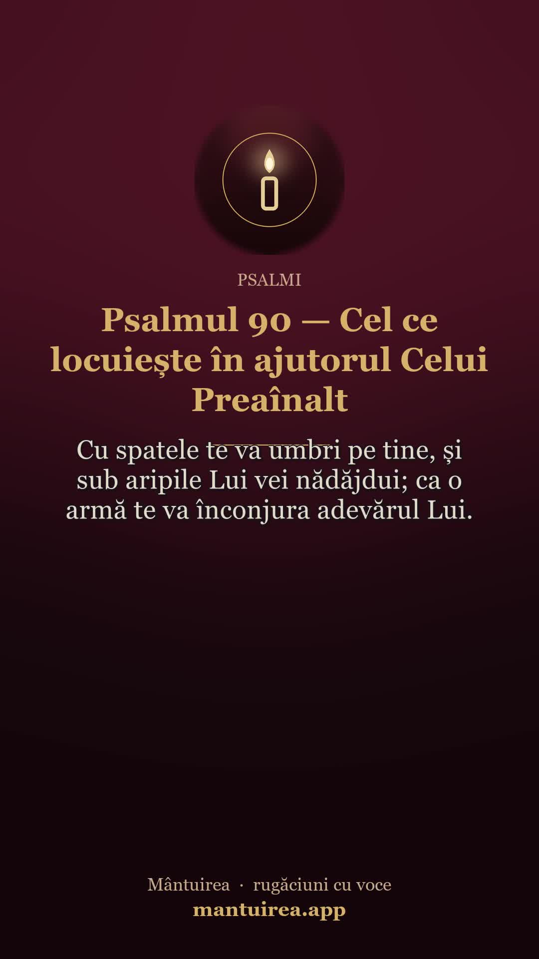 🕯️ Psalmul 90 — Cel ce locuiește în ajutorul Celui Preaînalt — psalmi, cu vocea Părintelui Pavel.
Toate rugăciunile, dimineața și seara, în aplicația Mântuirea (gratuit pe Google Play) 👉 https://mantuirea.app/gupi