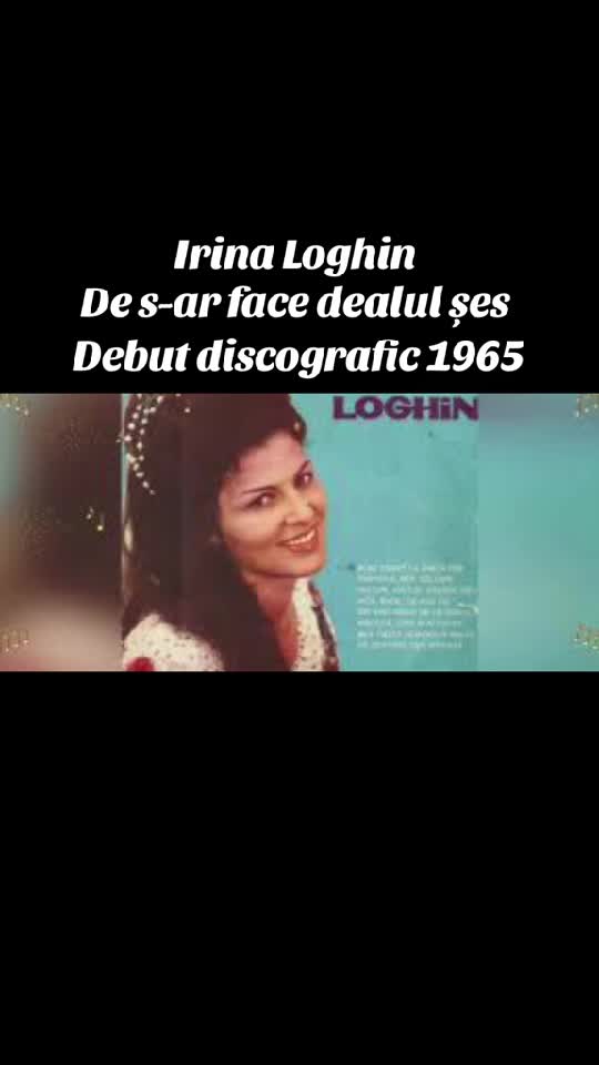 Irina Loghin - De s-ar face dealul ses (1965)