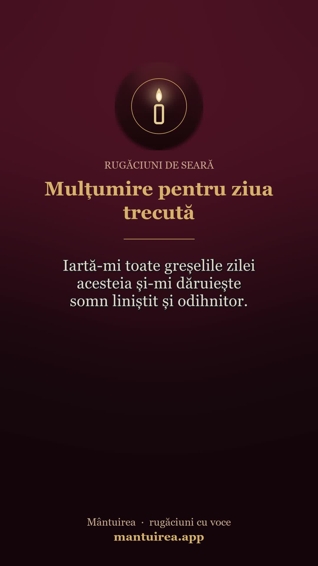 🕯️ Mulțumire pentru ziua trecută — rugăciuni de seară, cu vocea Părintelui Pavel.
Toate rugăciunile, dimineața și seara, în aplicația Mântuirea (gratuit pe Google Play) 👉 https://mantuirea.app/gupi