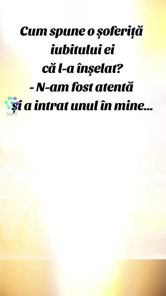 cum spun șoferițele...😂😂😂