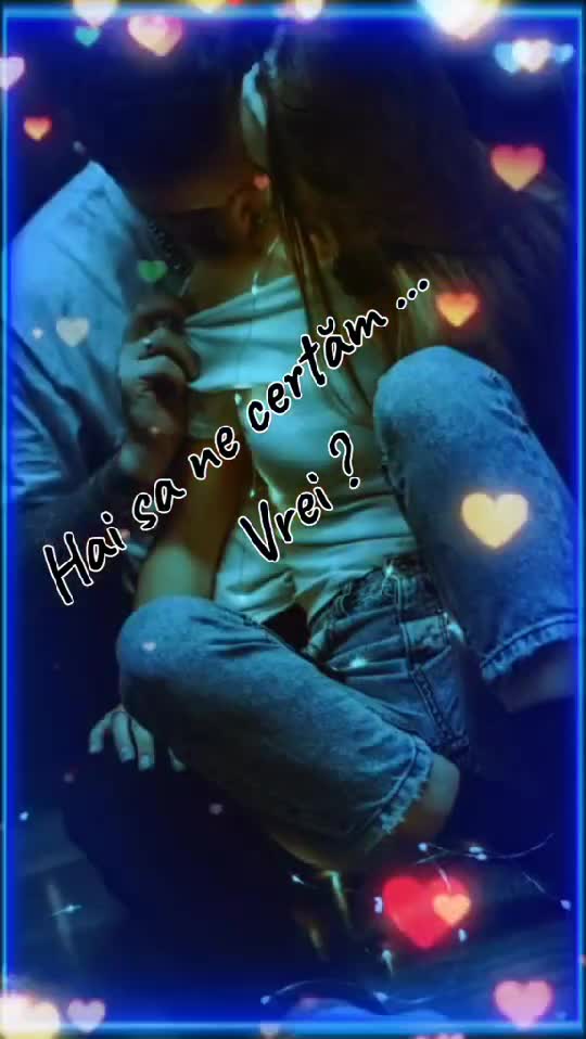 Hai sa ne certăm....vrei?💝🫶