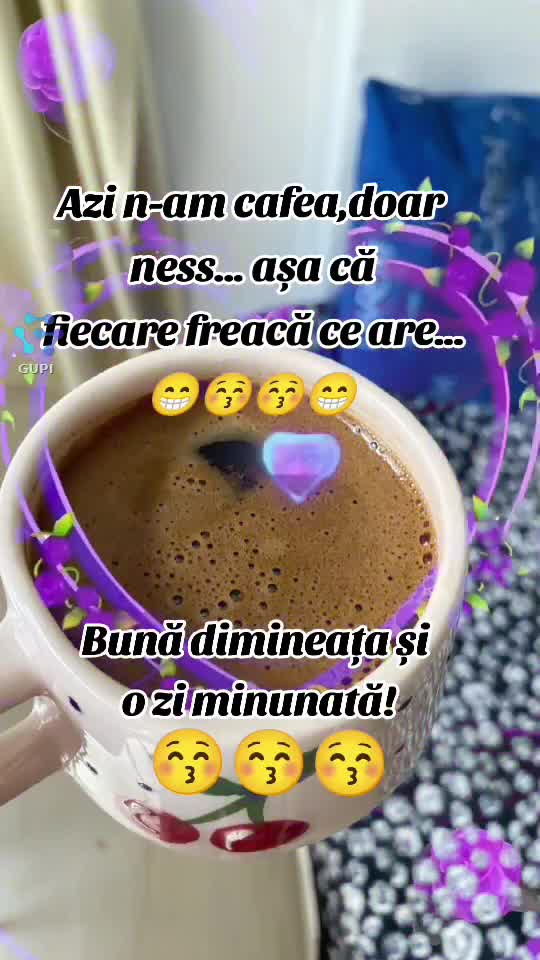 ## dimineața!☕☕☕o zi minunată!😚😚😚